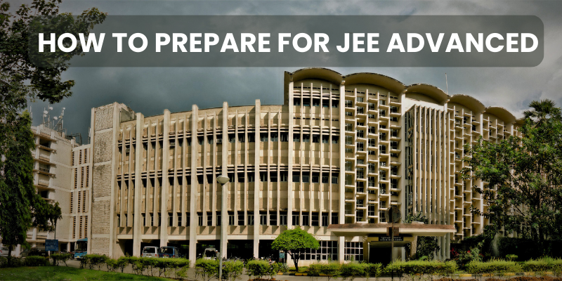 JEE Advanced Preparation Essential Tips You Can Trust